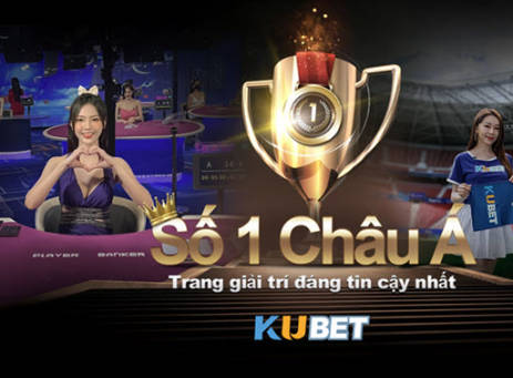 kubet11 Nhà Cái Cá Cược Giải Trí Hàng Đầu Châu Á – kubet77- KU Casino
